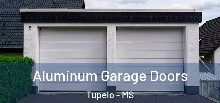  Aluminum Garage Doors Tupelo - MS