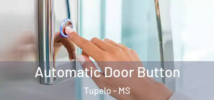 Automatic Door Button Tupelo - MS