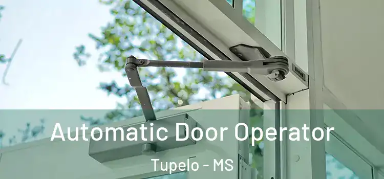Automatic Door Operator Tupelo - MS
