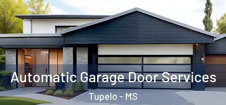  Automatic Garage Door Services Tupelo - MS