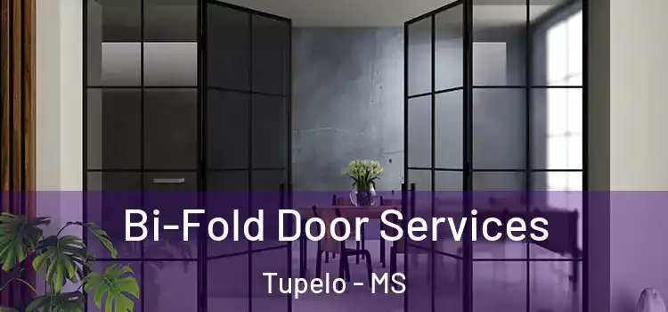 Bi-Fold Door Services Tupelo - MS