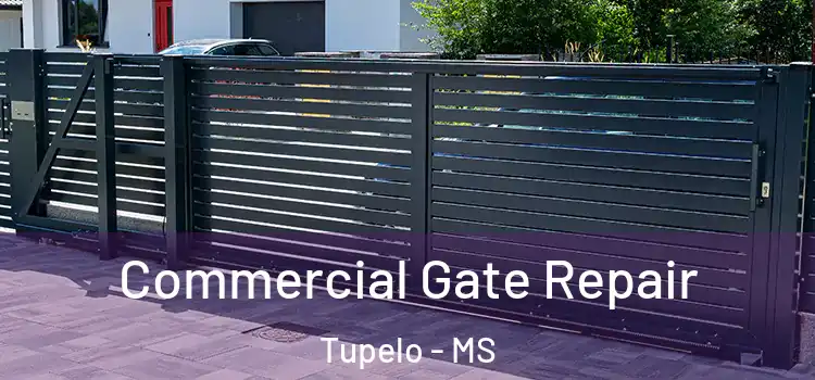 Commercial Gate Repair Tupelo - MS