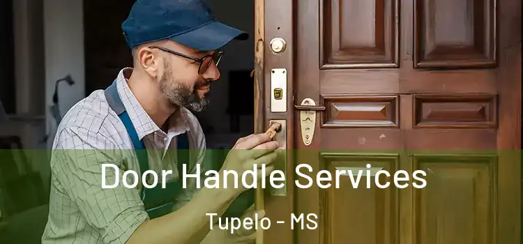 Door Handle Services Tupelo - MS