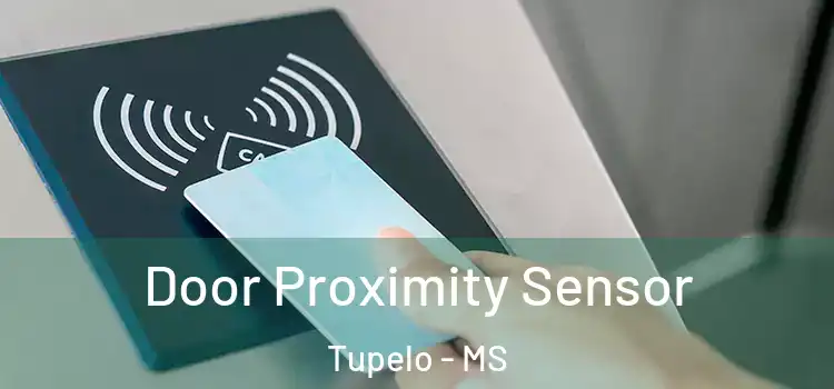  Door Proximity Sensor Tupelo - MS