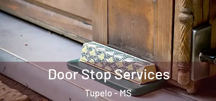 Door Stop Services Tupelo - MS