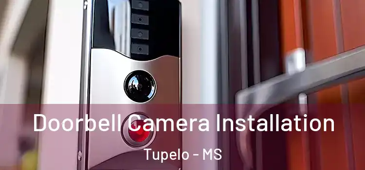  Doorbell Camera Installation Tupelo - MS