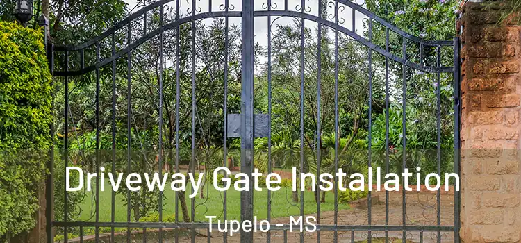 Driveway Gate Installation Tupelo - MS