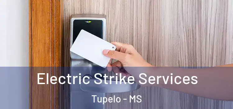 Electric Strike Services Tupelo - MS