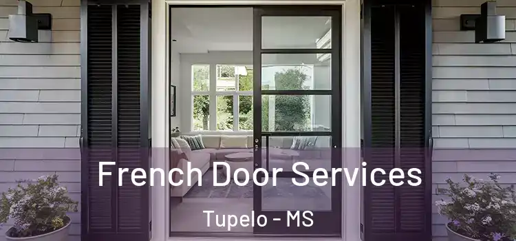French Door Services Tupelo - MS