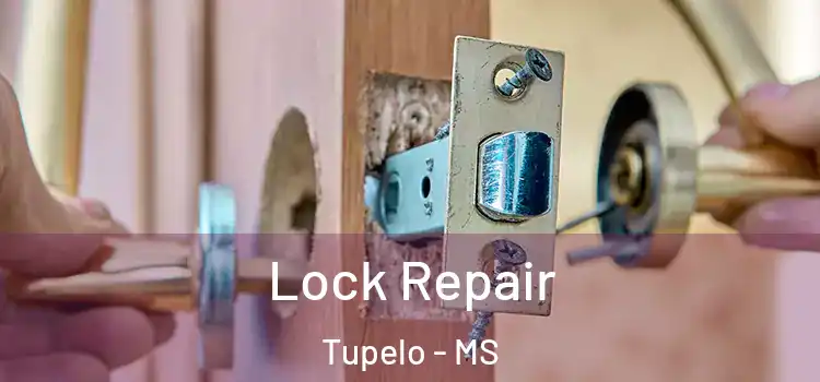 Lock Repair Tupelo - MS