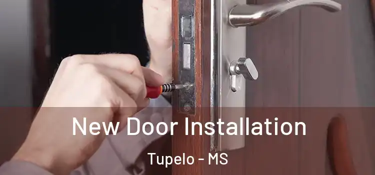 New Door Installation Tupelo - MS
