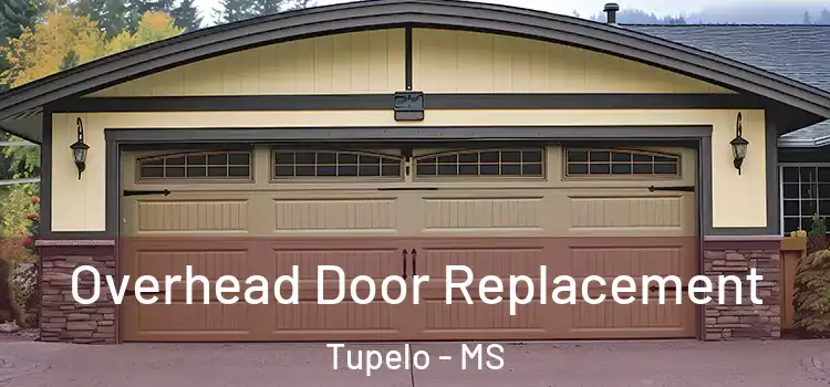  Overhead Door Replacement Tupelo - MS