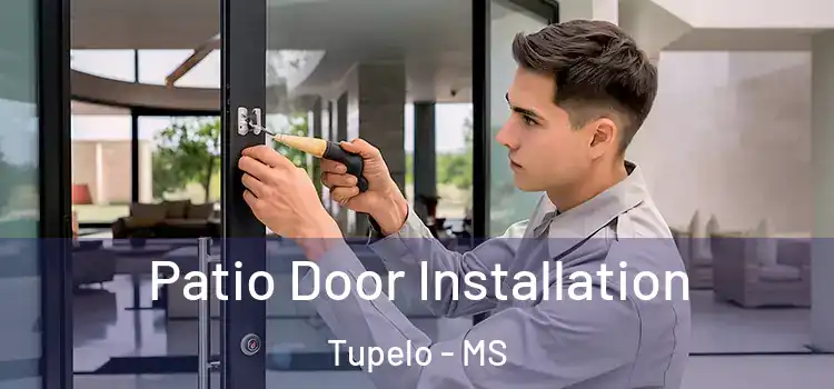 Patio Door Installation Tupelo - MS