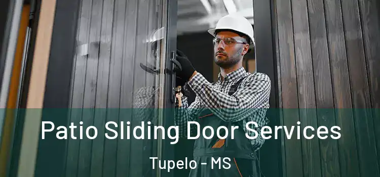 Patio Sliding Door Services Tupelo - MS