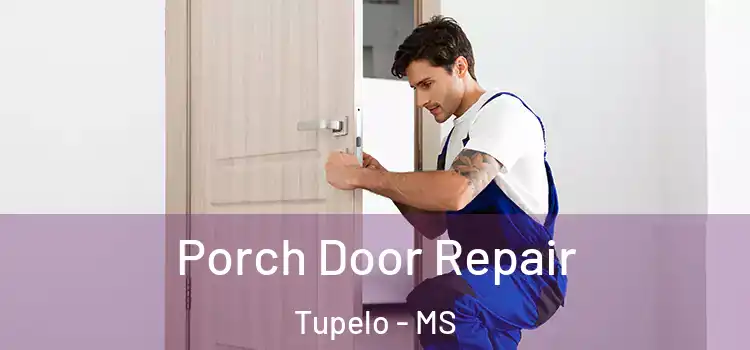  Porch Door Repair Tupelo - MS