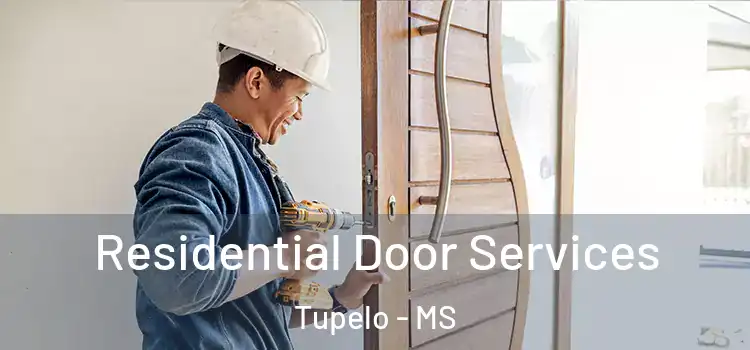 Residential Door Services Tupelo - MS