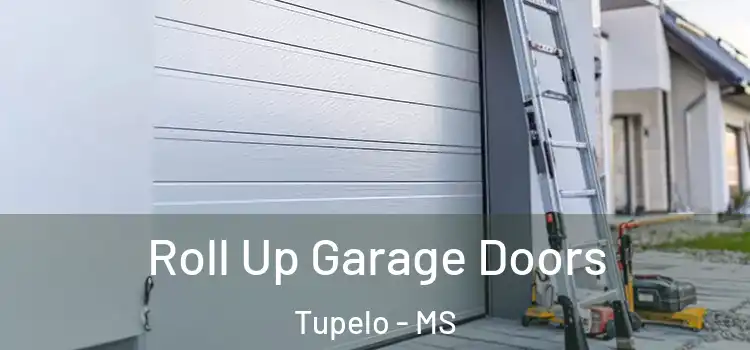  Roll Up Garage Doors Tupelo - MS