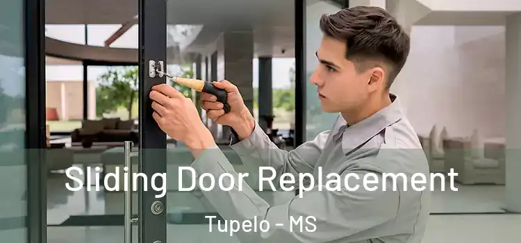 Sliding Door Replacement Tupelo - MS