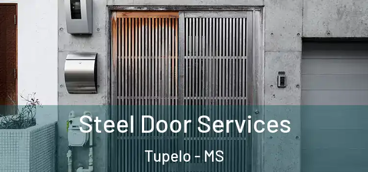 Steel Door Services Tupelo - MS